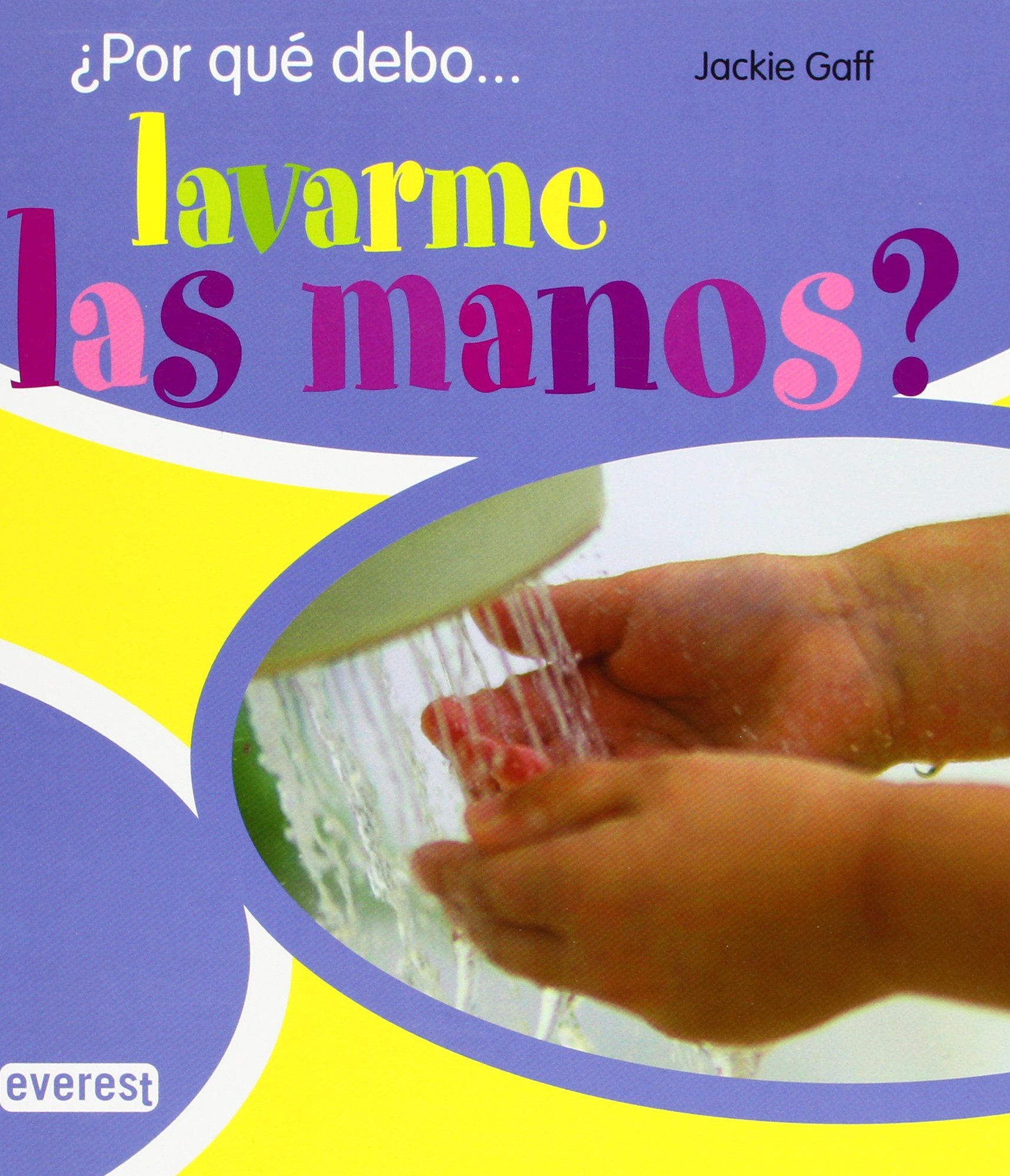 ¿Por qué debo...lavarme las manos? Non-fiction