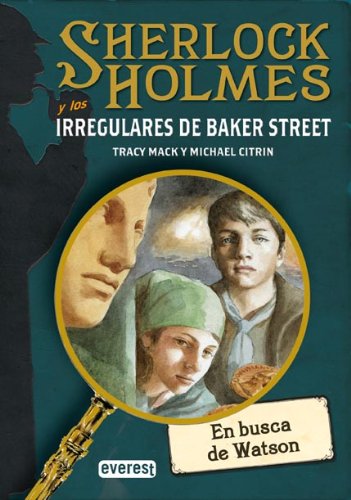 Sherlock Holmes y los irregulares de Baker Street. En busca de Watson Learning & Reference