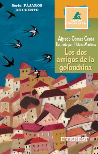 Los dos amigos de la golondrina (Montaña encantada / Pájaros de cuento) Books