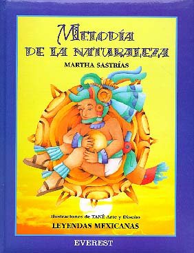 Melodía de la naturaleza : leyendas mexicanas (Rascacielos) Social Sciences