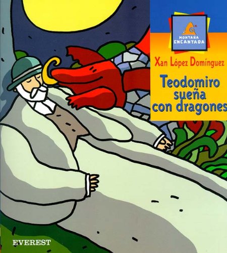 Teodomiro sueña con dragones (Montaña encantada) Novels & Short Stories