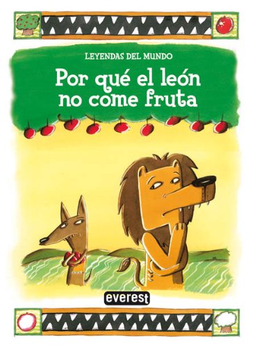 Por qué el león no come fruta (Leyendas del mundo) Fairy Tales & Legends