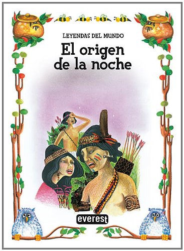 El origen de la noche (Leyendas del mundo) Fairy Tales & Legends
