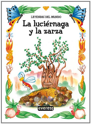 La luciérnaga y la zarza (Leyendas del mundo) Fairy Tales & Legends