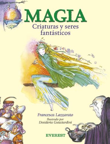 Magia. Criaturas y seres fantásticos (Colorín colorado) book