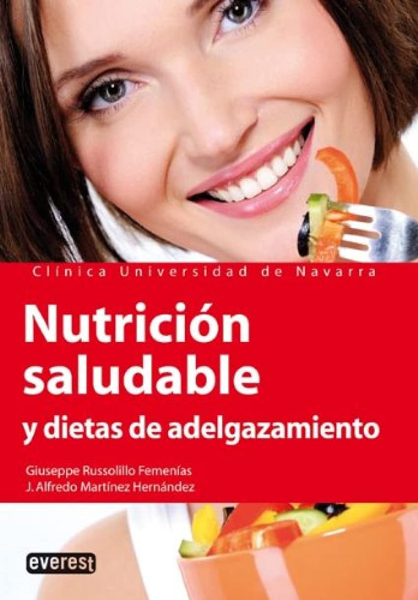 Nutrición saludable y dietas de adelgazamiento: Consigue el peso ideal llevando una alimentación sana y equilibrada. (Manuales de la Clínica Universitaria de Navarra) Medicine
