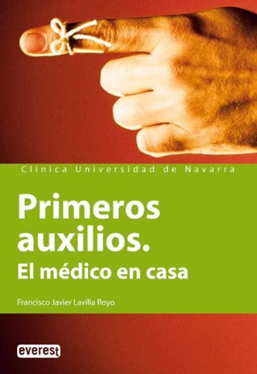 Primeros auxilios. El médico en casa: Una guía de consulta rápida para actuar tanto en casos de emergencia, como para encontrar respuestas a leves trastornos de salud que nos preocupan. book