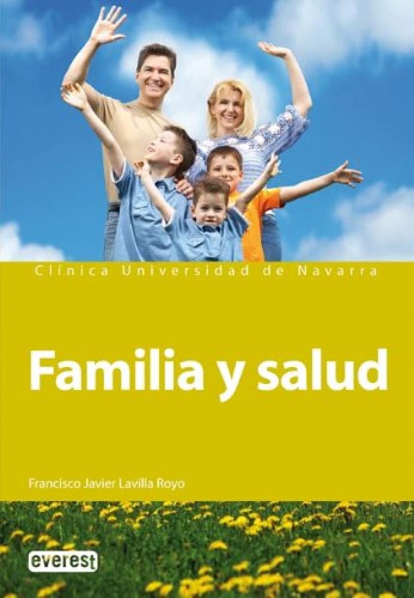 Familia y salud: Una completa guía para dar respuesta no sólo a los problemas de salud, sino también a los que se derivan de la convivencia familiar. book