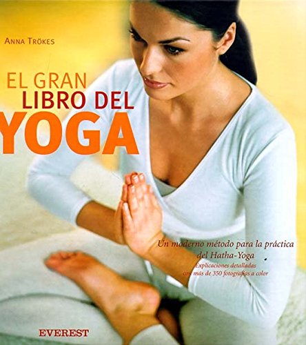 El Gran Libro del Yoga: Un Moderno Metodo para la Practica del Hatha-Yoga Leisure, Home & Garden