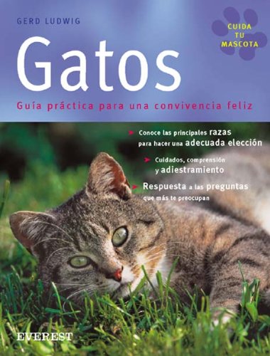 Gatos: Guía práctica para una convivencia feliz (Cuida tu mascota) Pets
