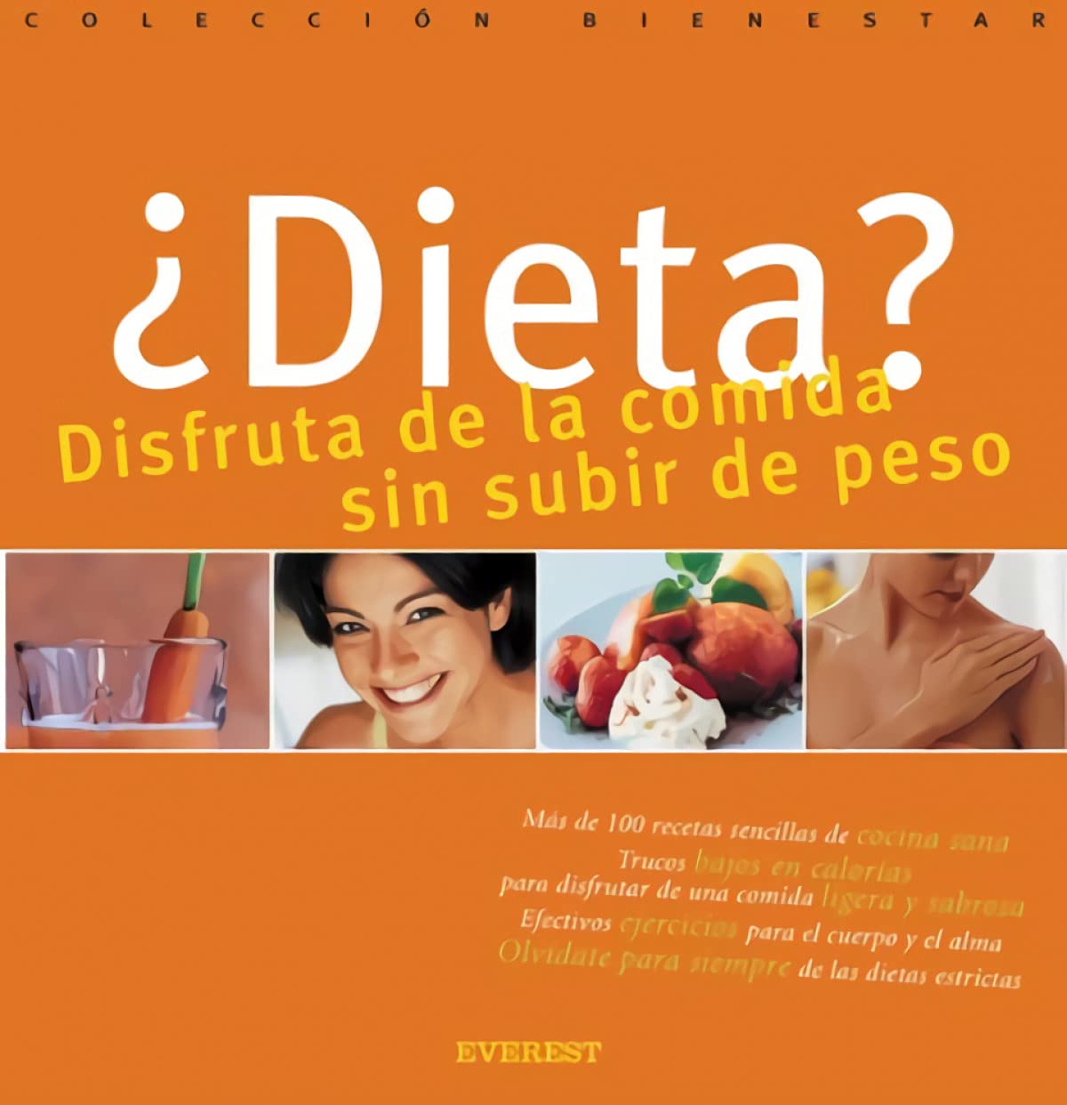 ¿Dieta? Disfruta de la comida sin subir de peso (Bienestar maxi) Books