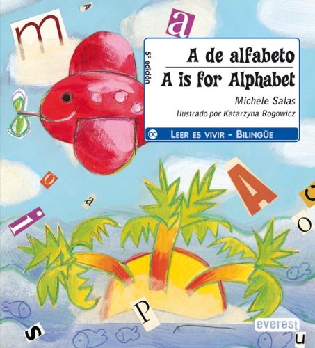 A de alfabeto. / A is for alphabet (Leer es vivir / Bilingüe) Books