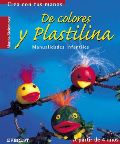 De colores y plastilina: Manualidades infantiles. (Crea con tus manos) Books