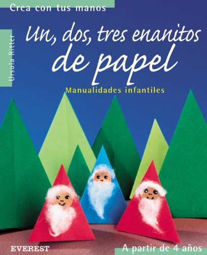 Un, dos, tres enanitos de papel: Manualidades infantiles. (Crea con tus manos) Books