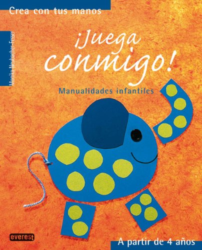 ¡Juega conmigo!: Manualidades infantiles. (Crea con tus manos) Books