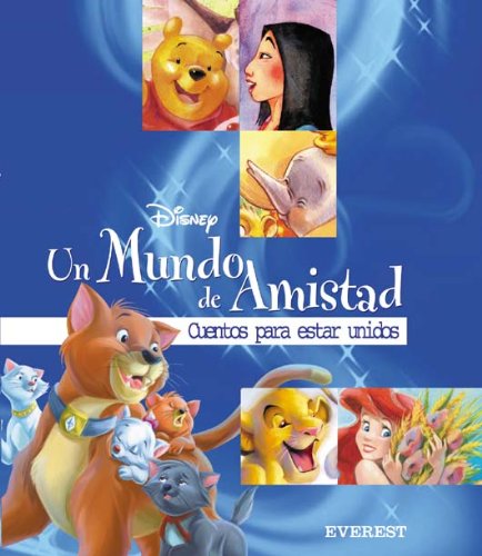 Un mundo de amistad. Cuentos para estar unidos (Álbumes Disney) Books