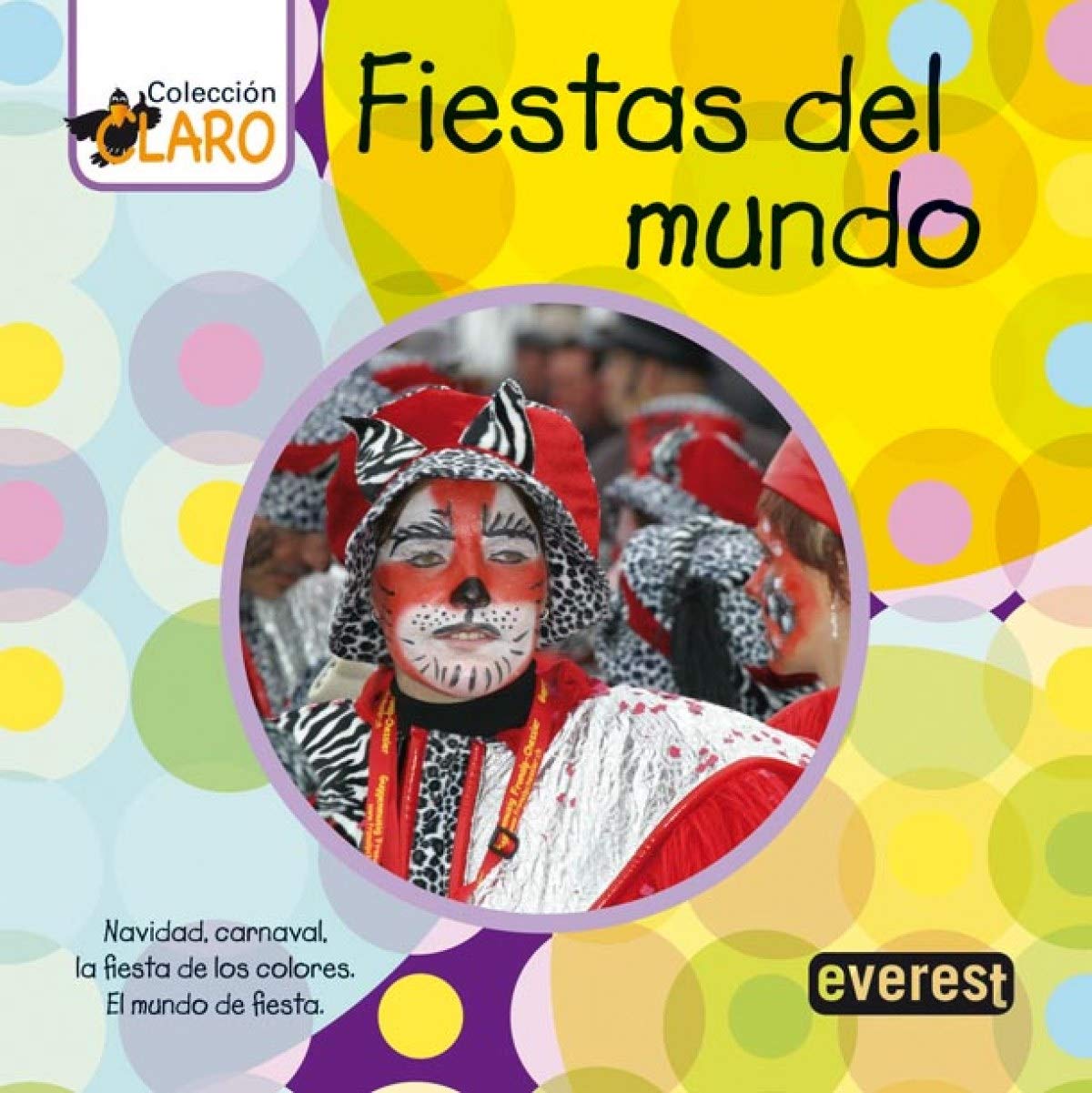 Fiestas del mundo: Navidad, carnaval, la fiesta de los colores. El mundo de fiesta book