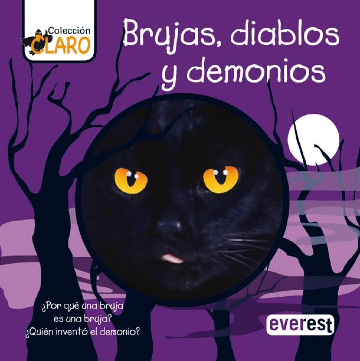 Brujas, diablos y demonios: ¿Por qué una bruja es una bruja? ¿Quién inventó el demonio? (Colección ¡Claro!) Books