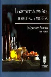 La gastronomía española tradicional y moderna: Las Comunidades Autónomas y sus cocinas. Books