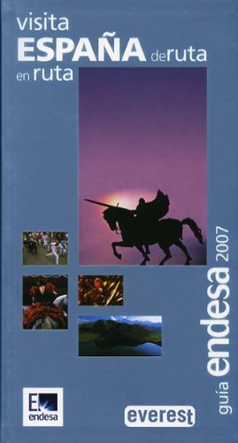 Visita España de ruta en ruta. Guía Endesa 2007 (Guías del viajero) Books