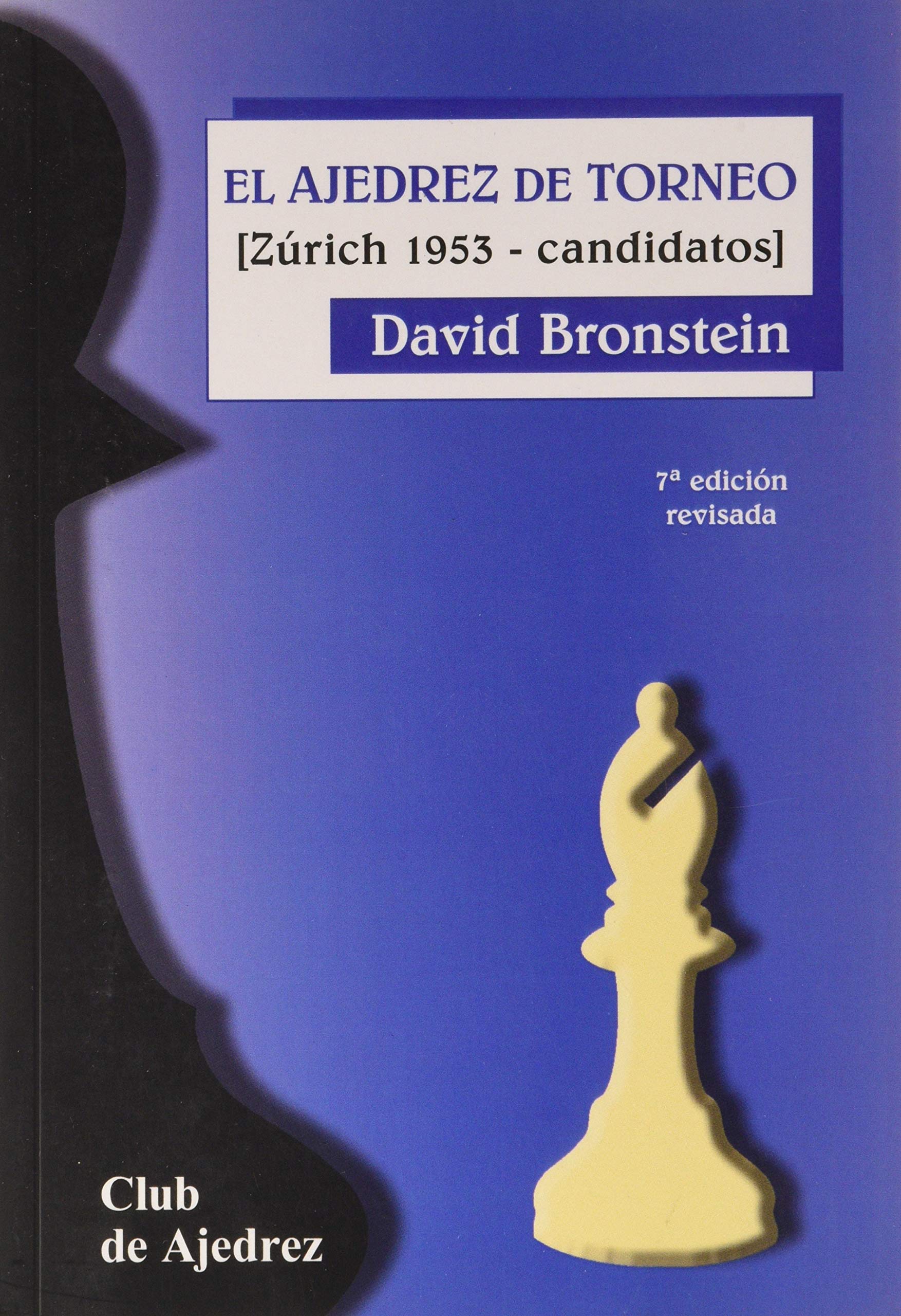 El ajedrez de torneo : Zurich 1953, candidatos (Club de Ajedrez, Band 19) Leisure & Fun
