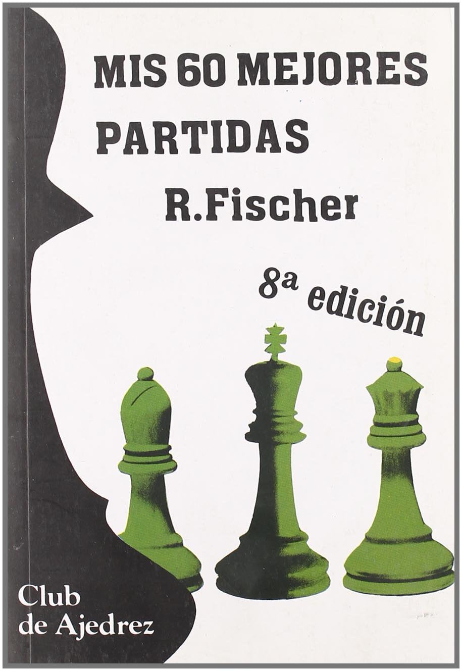 Mis sesenta mejores partidas (Club de Ajedrez, Band 27) Leisure & Fun