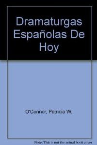 Dramaturgas españolas hoy: Una Introduccion (Espiral / Teatro, Band 130) Film, Art & Culture