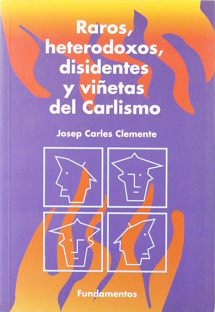 Raros, heterodoxos, disidentes y viñetas del carlismo Social Sciences
