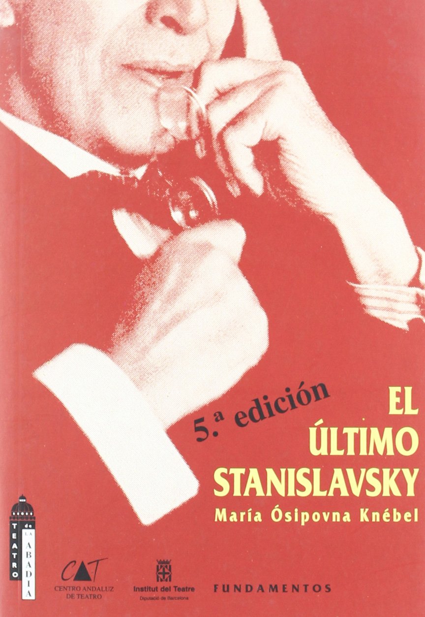 El último Stanislavsky : análisis activo de la obra y el papel Film, Art & Culture