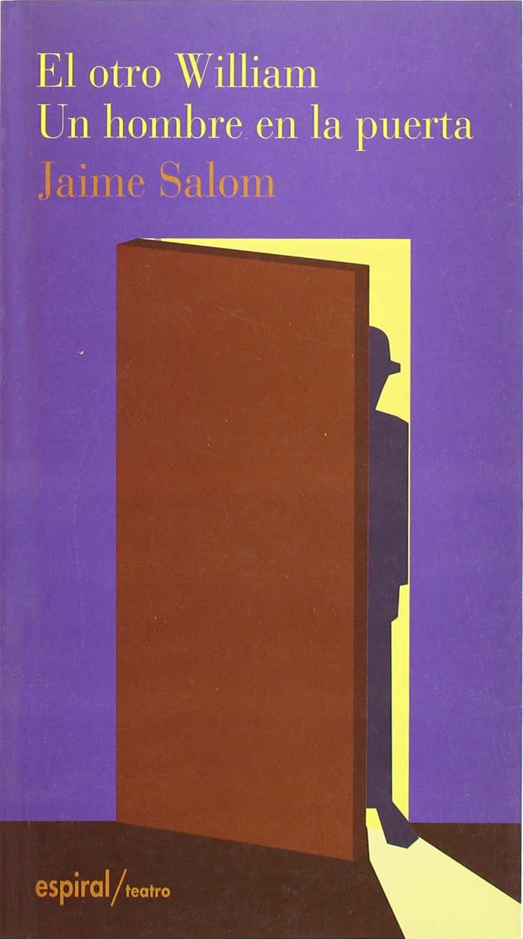 Un hombre en la puerta ; El otro William (Espiral / Teatro, Band 207) Drama