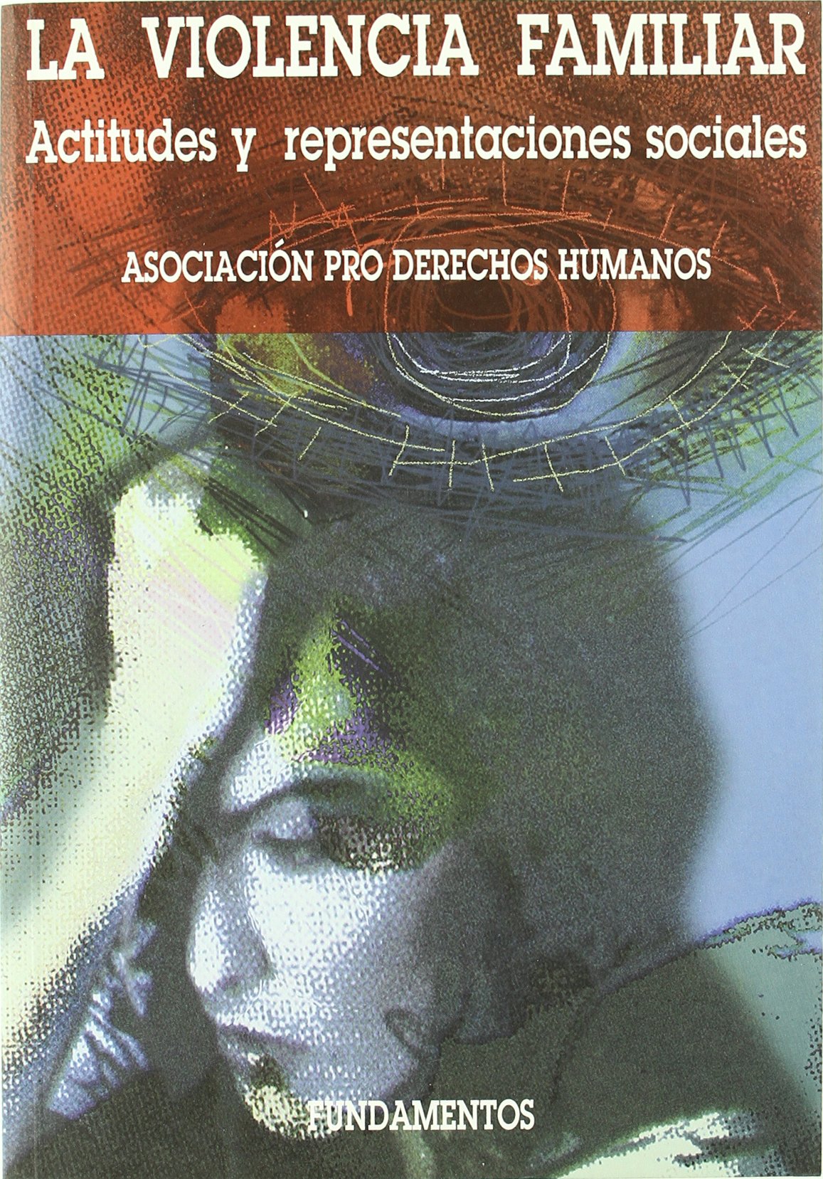 La violencia familiar : actitudes y representaciones sociales (Ciencia / Género, Band 233) Psychology
