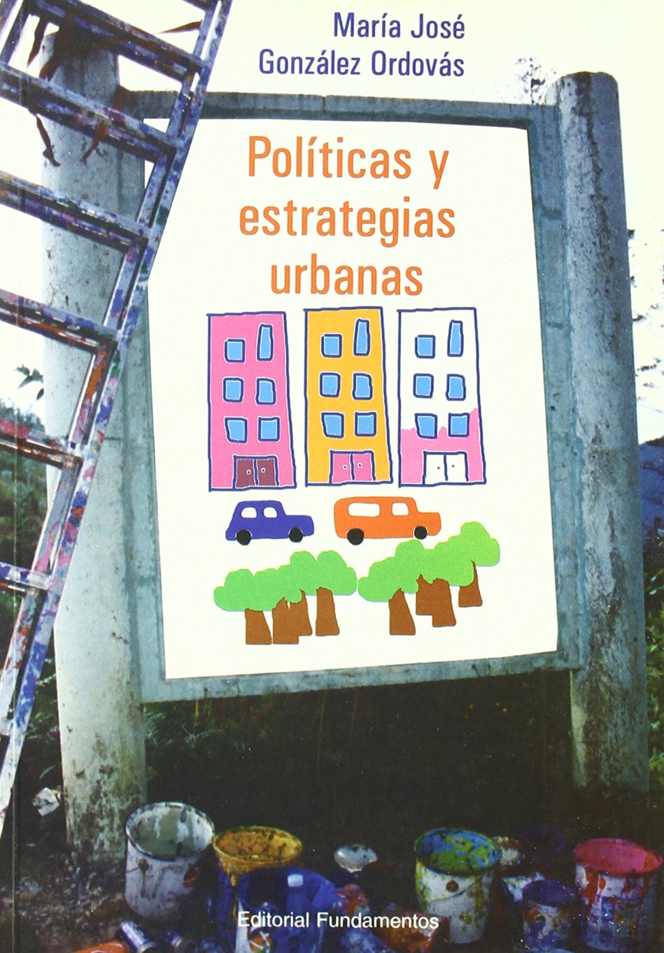 Políticas y estrategias urbanas : la distribución del espacio privado y público en la ciudad (Ciencia / Política, sociología y economía, Band 236) Social Sciences