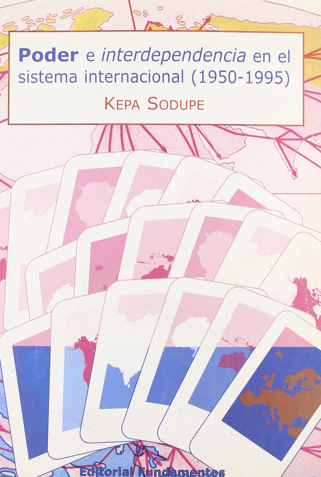 Poder e interdependencia en el sistema internacional 1950-1995 (Ciencia / Política, sociología y economía, Band 241) Business, Finance & Career