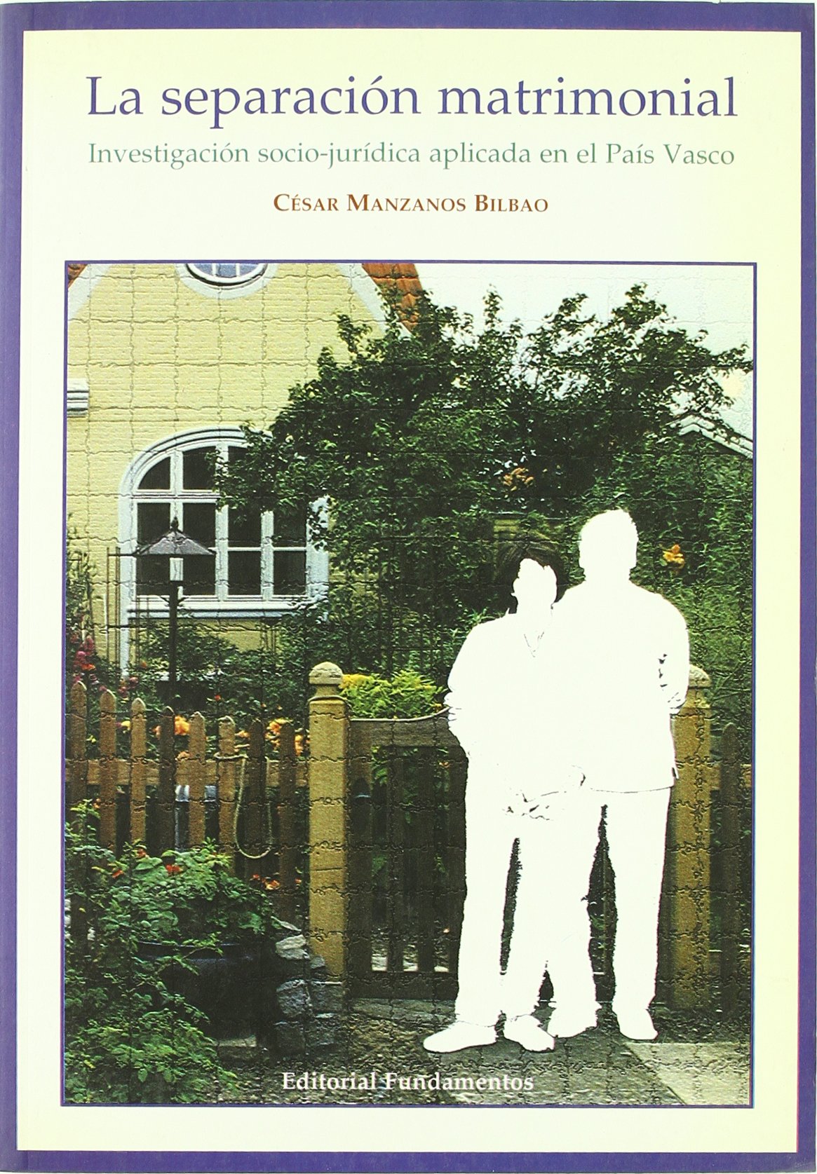 La separación matrimonial en el País Vasco: Investigación socio-jurídica aplicada en el País Vasco (Ciencia / Política, sociología y economía, Band 243) Law