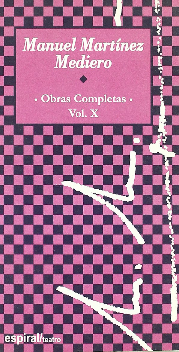 Obras completas (2000-2003). Vol. X (Espiral / Teatro, Band 268) Drama