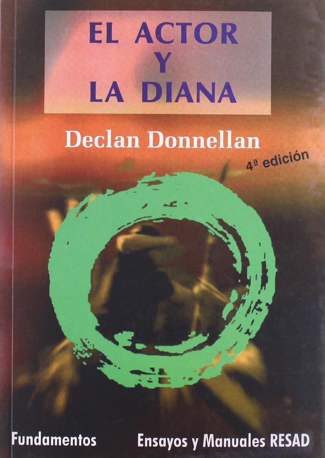 El actor y la diana (Arte / Teoría teatral, Band 146) Non-fiction