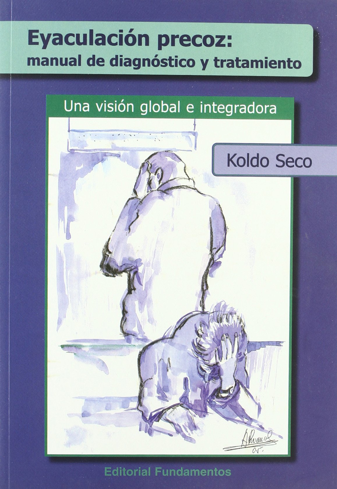 La eyaculación precoz: Manual de diagnóstico y tratamiento book