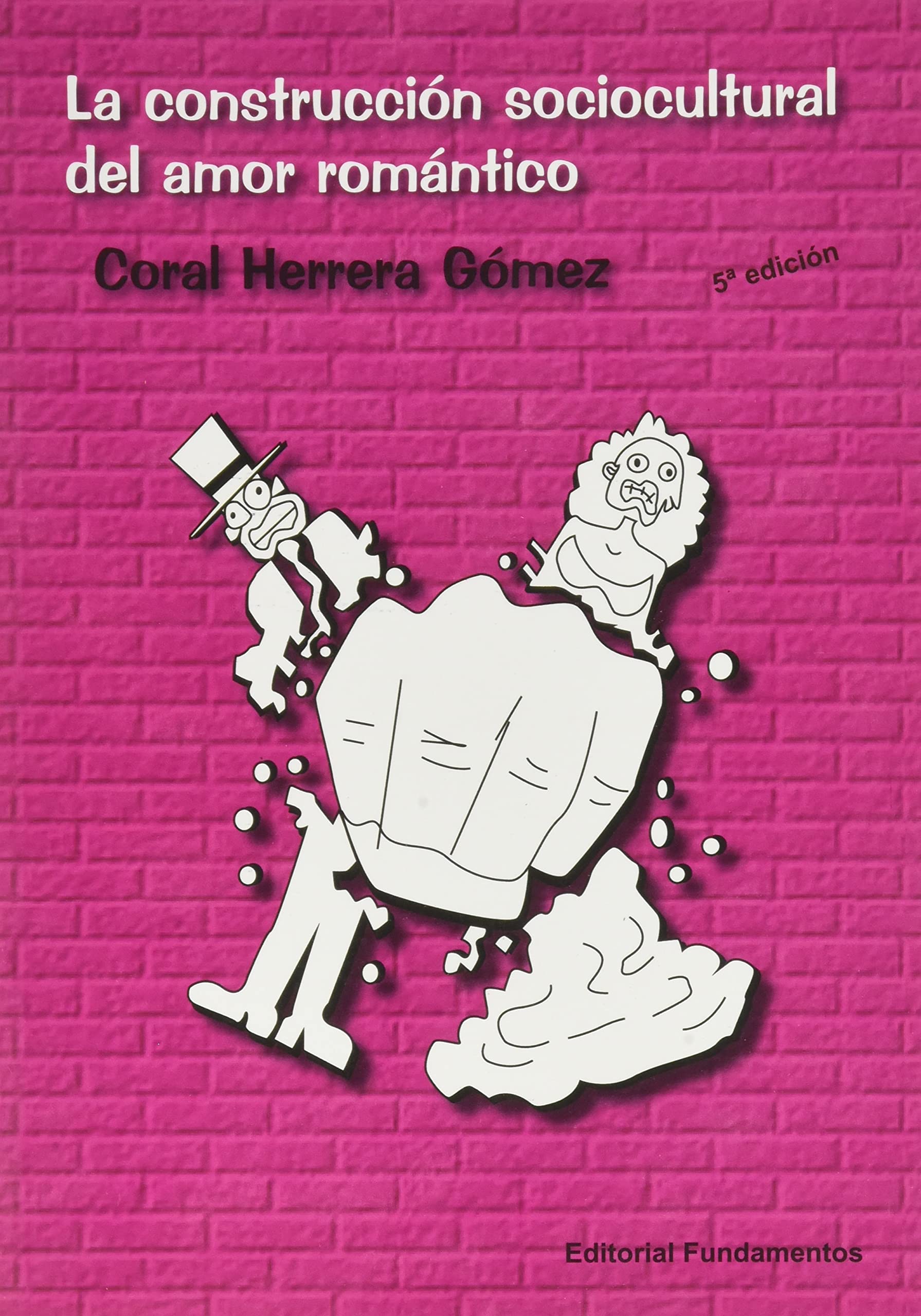 La construcción sociocultural del amor romántico (Ciencia / Género, Band 323) Social Sciences