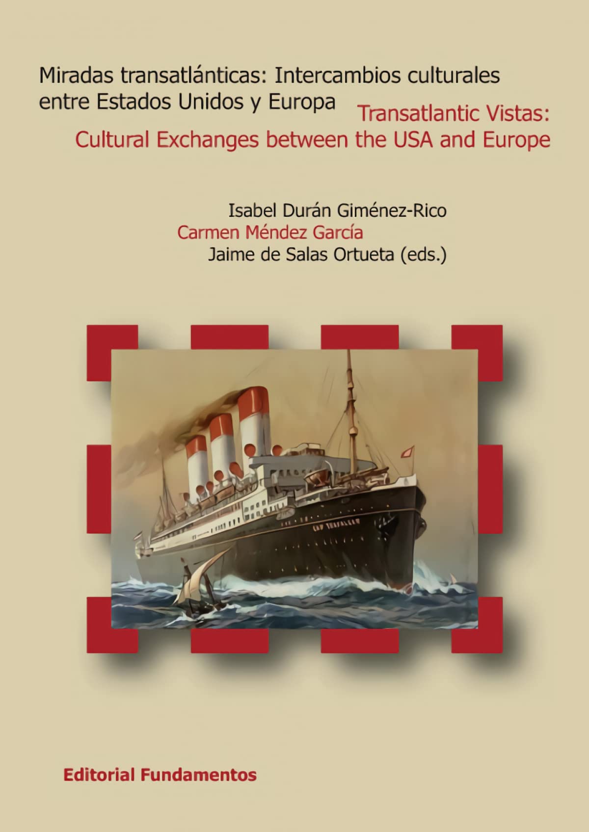 Miradas transatlánticas : intercambios culturales entre Estados Unidos y Europa = Transatlantic vistas : cultural exchanges between the USA and Europe Philosophy