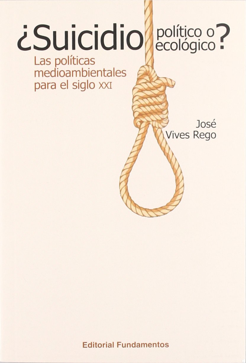 ¿Suicidio político o suicidio ecológico? : las políticas medioambientales para el siglo XXI (Ciencia / Política, sociología y economía, Band 335) Leisure, Home & Garden