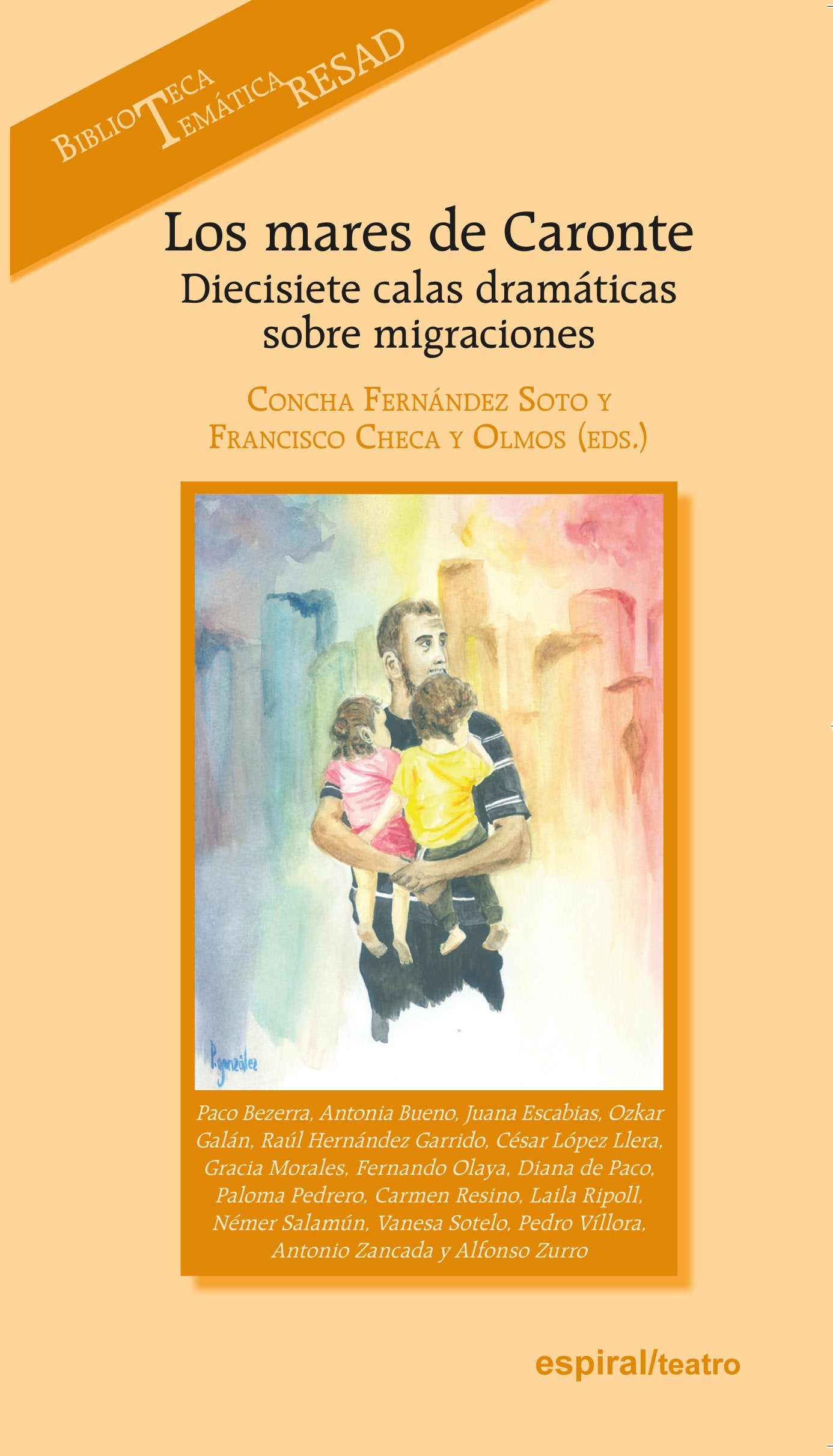 Los mares de Caronte : diecisiete calas dramáticas sobre migraciones (Espiral / Teatro, Band 416) Law