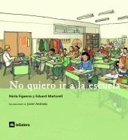 No quiero ir a la escuela (El botiquín de La Galera) Books
