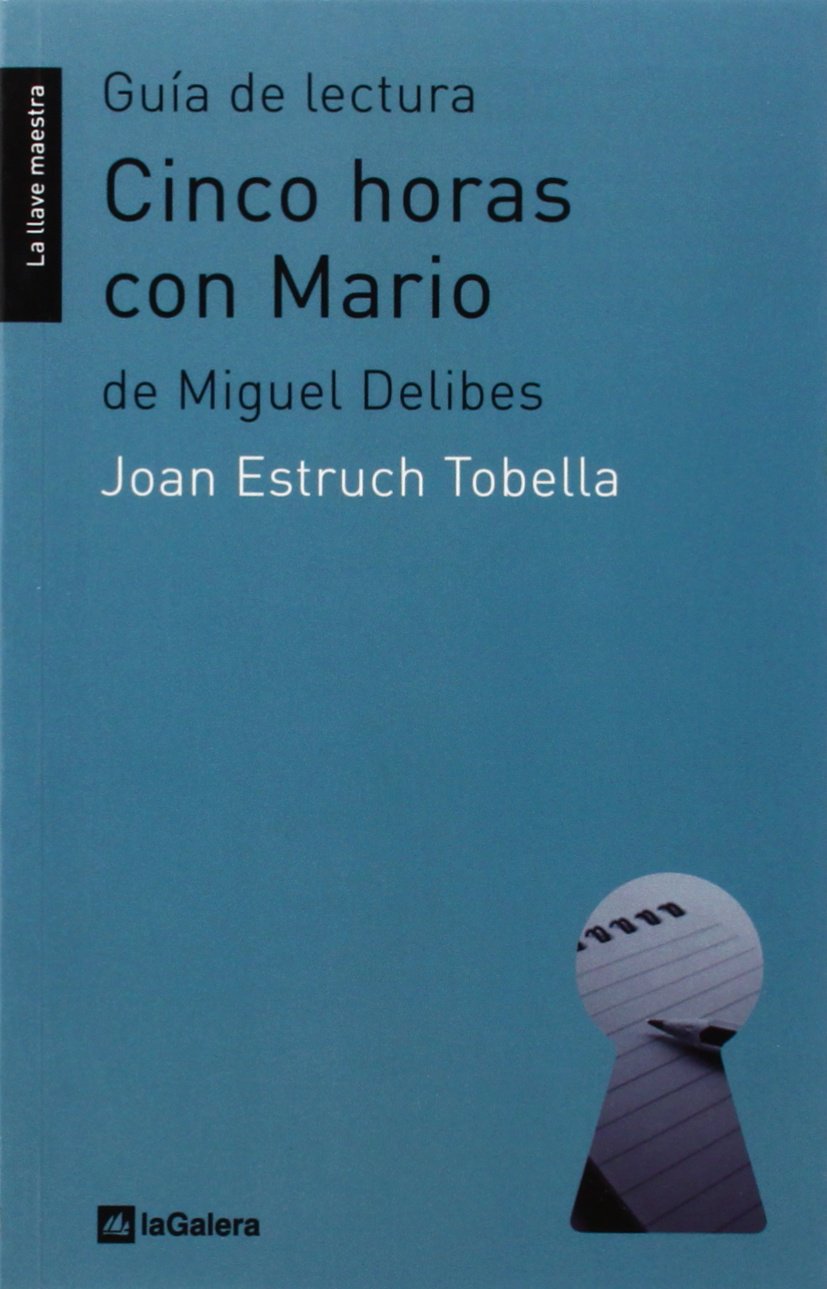 Guía de lectura de 'Cinco horas con Mario': de Miguel Delibes (La llave maestra, Band 22) Young adult books