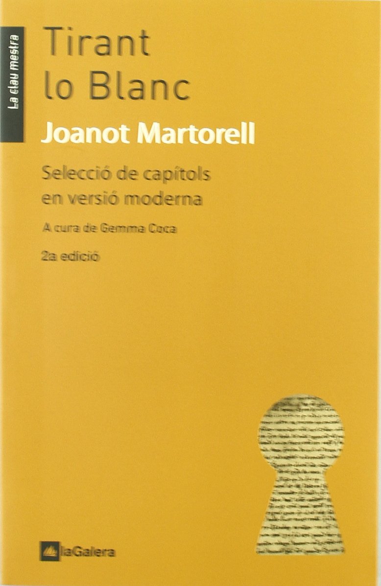 Tirant lo Blanc: Selecció de capítols en versió moderna (La clau mestra, Band 5) Fiction