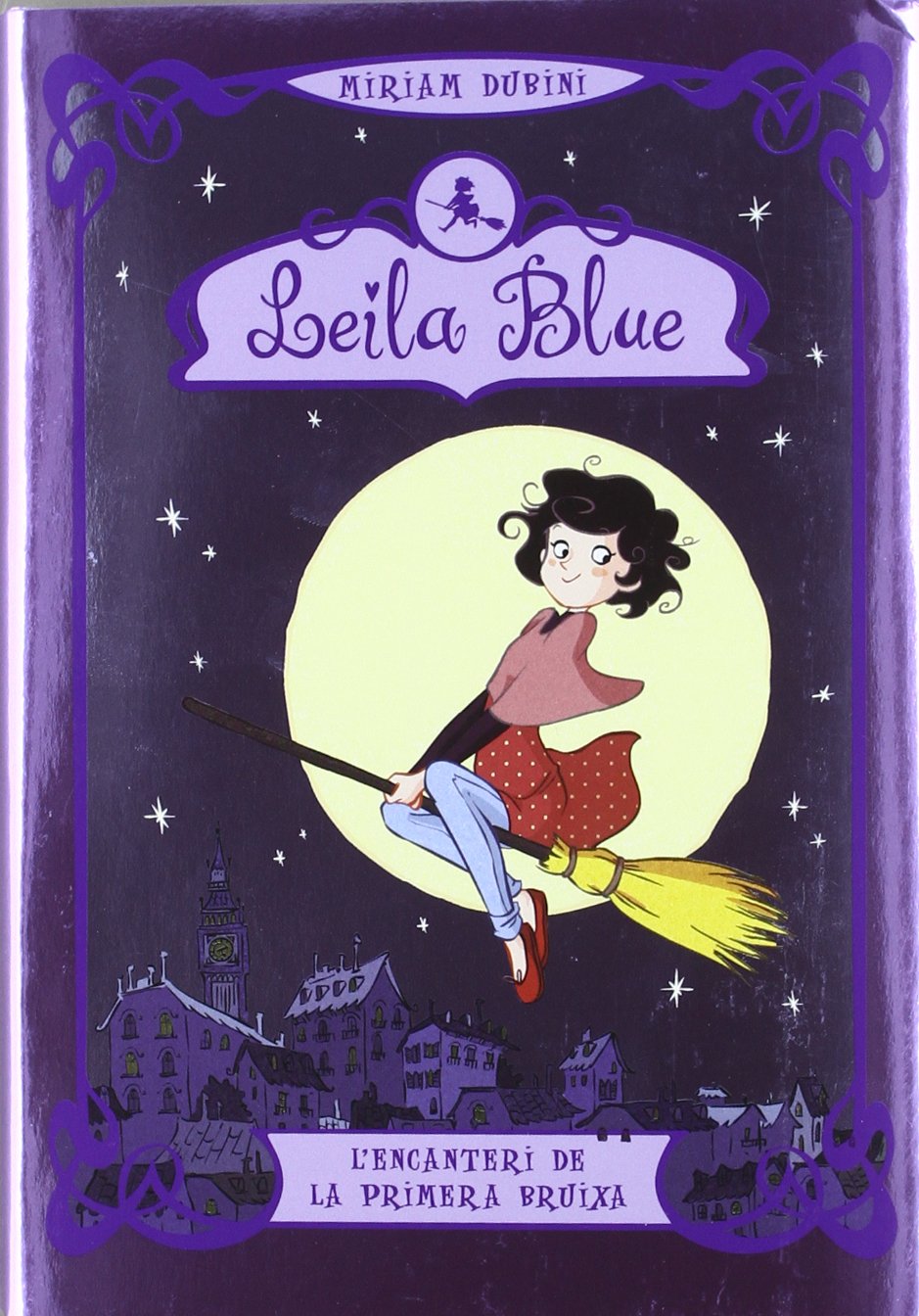 L'encanteri de la primera bruixa : Leila Blue, 1 book