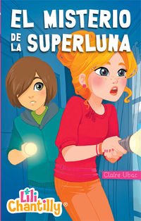 Lili Chantilly 6. El misterio de la superluna book