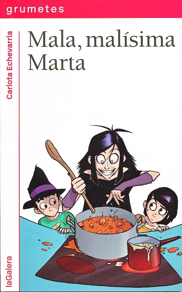Mala, malísima Marta / Bad, Super Bad Marta book