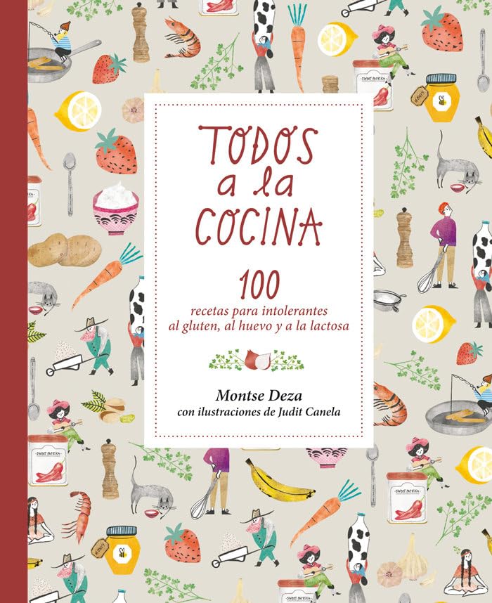 Todos a la cocina : 100 recetas para intolerantes al gluten, al huevo y a la lactosa Social Sciences