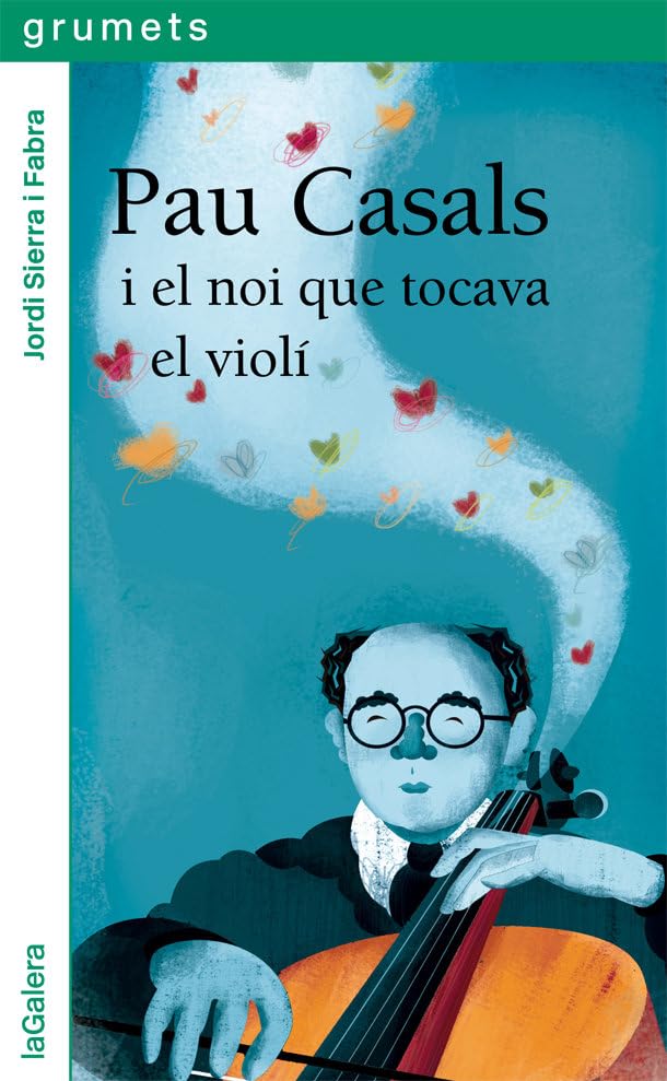 Pau Casals i el noi que tocava el violí (Grumets, Band 256) Novels & Short Stories