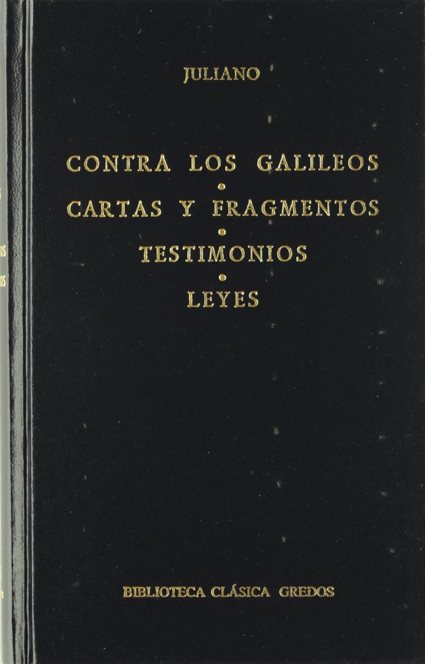 Contra los Galileos. Cartas y Fragmentos. Testimonios. Leyes (Bibl. Clásica Gredos, Band 47) Philosophy